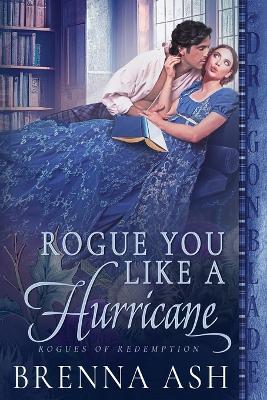 Rogue You Like a Hurricane - Brenna Ash - cover