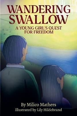 Wandering Swallow: A Young Girl's Quest for Freedom - Milico Mathers - cover