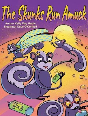 The Skunks Run Amuck - Kelly May Harris - cover