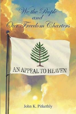 We the People and Our Freedom Charters - John Pitkethly - cover