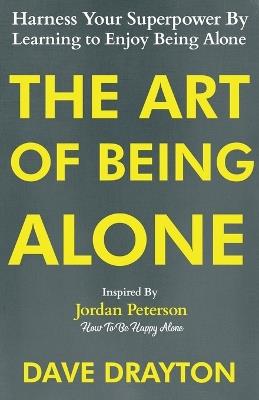 The Art of Being Alone - Dave Drayton - cover