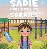 Sadie Does Not Like Sorries