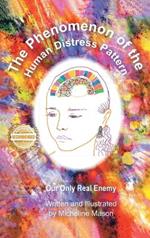 The Phenomenon of the Human Distress Pattern: Our only Real Enemy