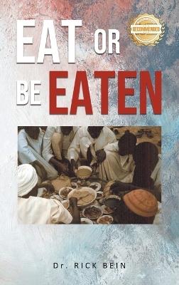 Eat or Be Eaten - Rick Bein - cover