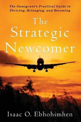 The Strategic Newcomer - Isaac Ebhohimhen - cover