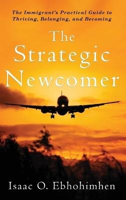 The Strategic Newcomer - Isaac Ebhohimhen - cover