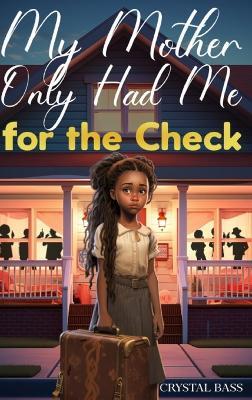 My Mother Only Had Me for the Check - Crystal Bass - cover