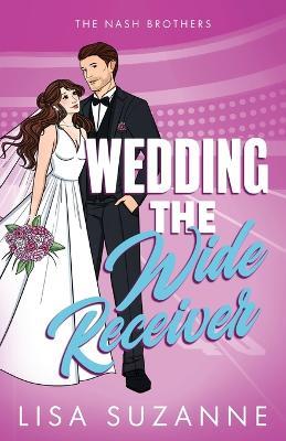 Wedding the Wide Receiver - Lisa Suzanne - cover