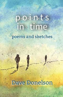 Points In Time: Poems & Sketches - Dave Donelson - cover