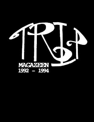 TRiP MAGAZEEN: The Complete Collection 1992-1994 - cover