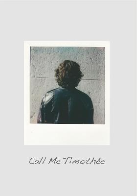 Call Me Timothée: The Timothée Chalamet Look-Alike Competition - Jonathan Hollingsworth - cover