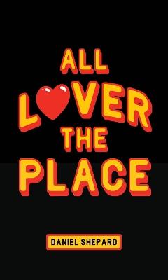 All Lover The Place - Daniel Shepard - cover