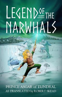 Legend of the Narwhals - Eduardo Garcia,Robert Skead - cover