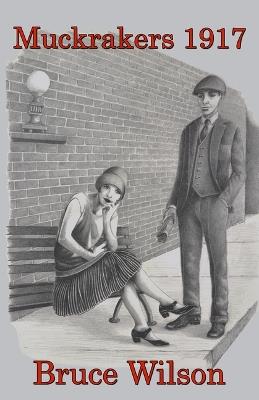 Muckrakers 1917 - Bruce Wilson - cover