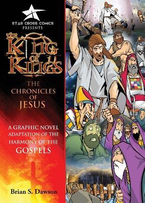The King of Kings: The Chronicles of Jesus - Brian S Dawson - cover