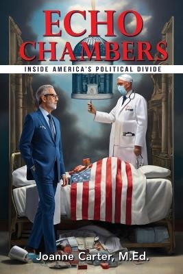 Echo Chambers: Inside America's Political Divide - Joanne Carter M Ed - cover