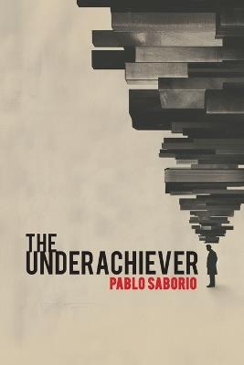 The Underachiever - Pablo Saborio - cover