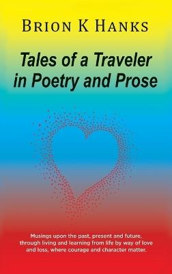 Tales of a Traveler in Poetry and Prose - Brion K Hanks - cover