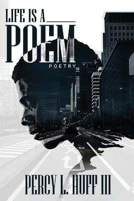 Life's a Poem - Percy L Huff - cover
