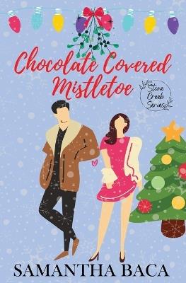 Chocolate Covered Mistletoe - Samantha Baca - cover