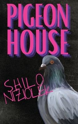 Pigeon House - Shilo Niziolek - cover