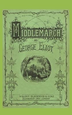 Middlemarch: A Study of Provincial Life (Annotated Edition) - George Eliot - cover