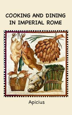 Cooking and Dining in Imperial Rome - Apicius - cover