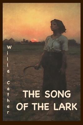 The Song of the Lark: Annotated Edition - Willa Cather - cover