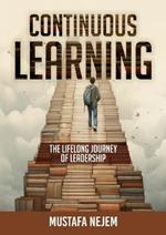 Continuous Learning: The Lifelong Journey of Leadership