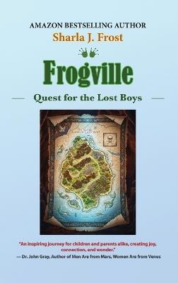 Frogville: Quest for the Lost Boys - Sharla J Frost - cover