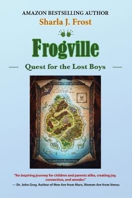Frogville: Quest for the Lost Boys - Sharla J Frost - cover