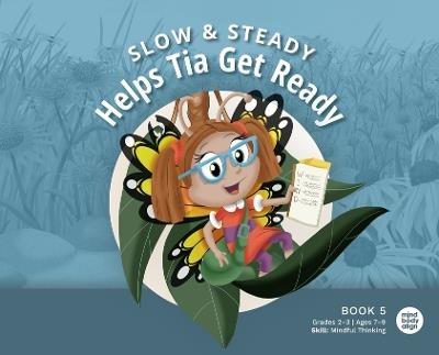 Slow and Steady Helps Tia Get Ready - Mind Body Align - cover