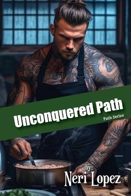 Unconquered Path - Neri Lopez - cover