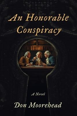 An Honorable Conspiracy - Don Moorehead - cover