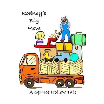 Rodney's Big Move: A Spruce Hollow Tale - Cheryl Farnsworth - cover