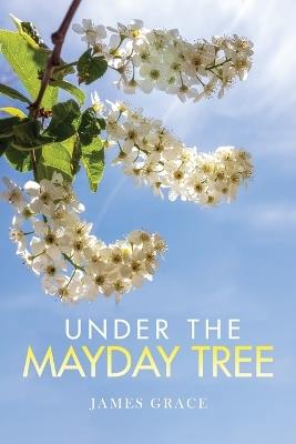 Under The Mayday Tree - James Grace - cover