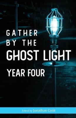 Gather by the Ghost Light: Year Four - Jonathan Cook - cover