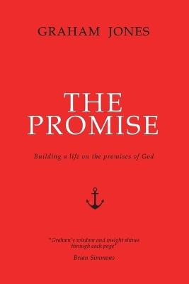 The Promise: Building a life on the promises of God - Graham Jones - cover