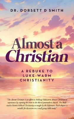 Almost a Christian - Dorsett D Smith - cover