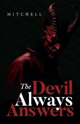 The Devil Always Answers - John Ivor Mitchell - cover