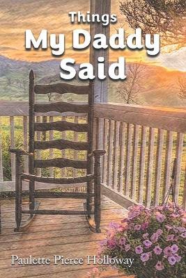 Things My Daddy Said - Paulette Pierce Holloway - cover