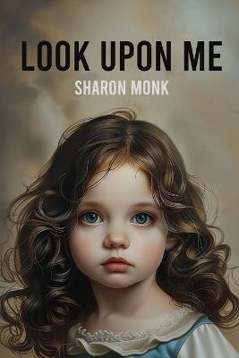Look Upon Me - Sharon Monk - cover