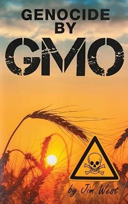 Genocide by Gmo - Jim West - cover