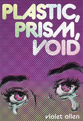 Plastic, Prism, Void: Side A - Violet Allen - cover
