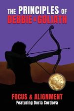The Principles of Debbie & Goliath: Focus & Alignment