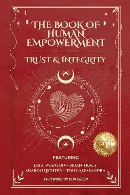 The Book of Human Empowerment: Trust & Integrity - Erik Swanson,Brian Tracy,Tony Alessandra - cover