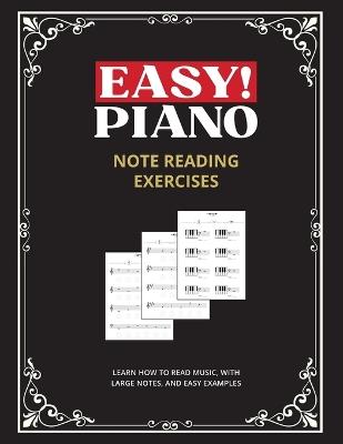 Easy! Piano Note Reading Exercises for Beginners: Learn How to Read Music, with Large Notes, and Easy Examples - Hermann Press - cover