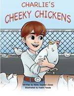 Charlie's Cheeky Chickens: Read Aloud Books, Books for Early Readers, Making Alliteration Fun!