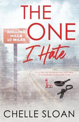 The One I Hate: Special Edition Paperback - Chelle Sloan - cover