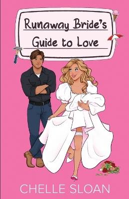 Runaway Bride's Guide to Love - Chelle Sloan - cover
